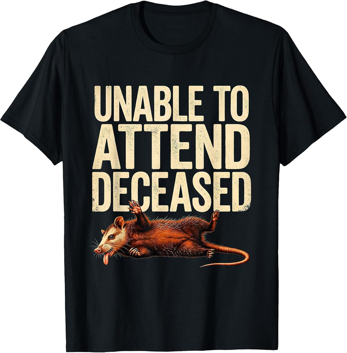 Men's Unable To Attend Deceased Funny Opossum Meme Animal Humor T-Shirt - Black
