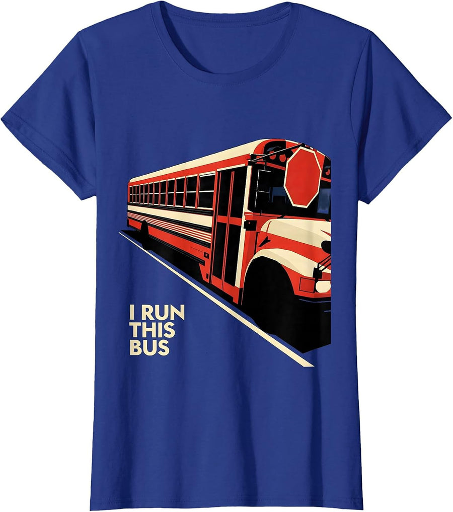 Women's I Run This Bus Funny School Bus Driver Appreciation T-Shirt - Royal Blue