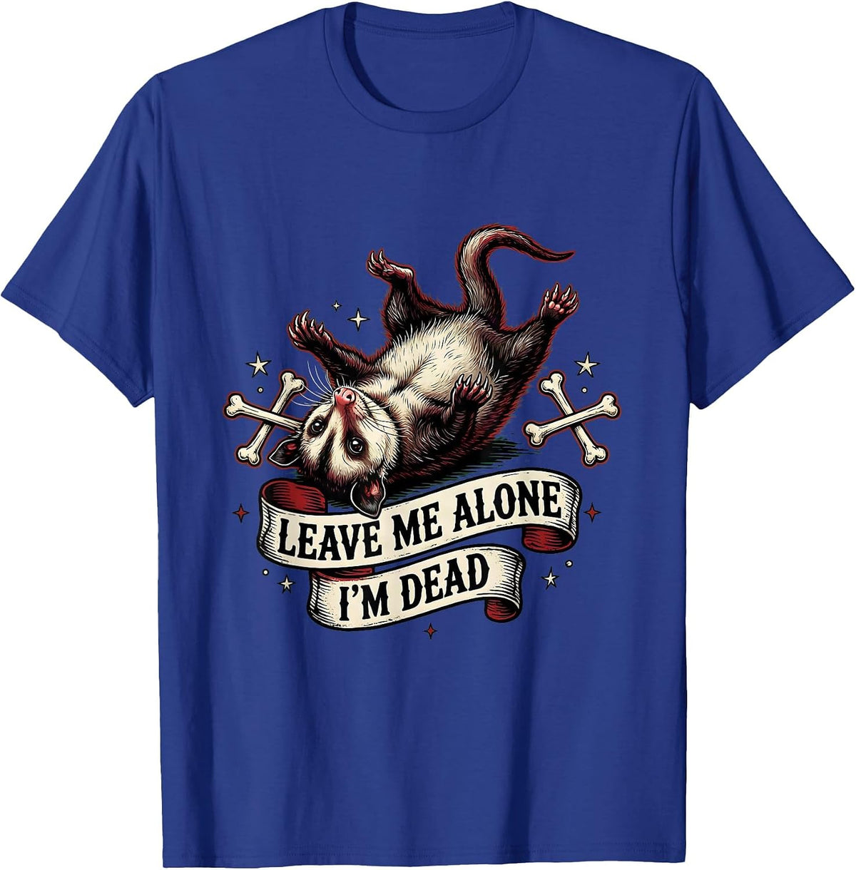 Leave Me Alone I'm Dead Opossum Design T-Shirt - Royal Blue