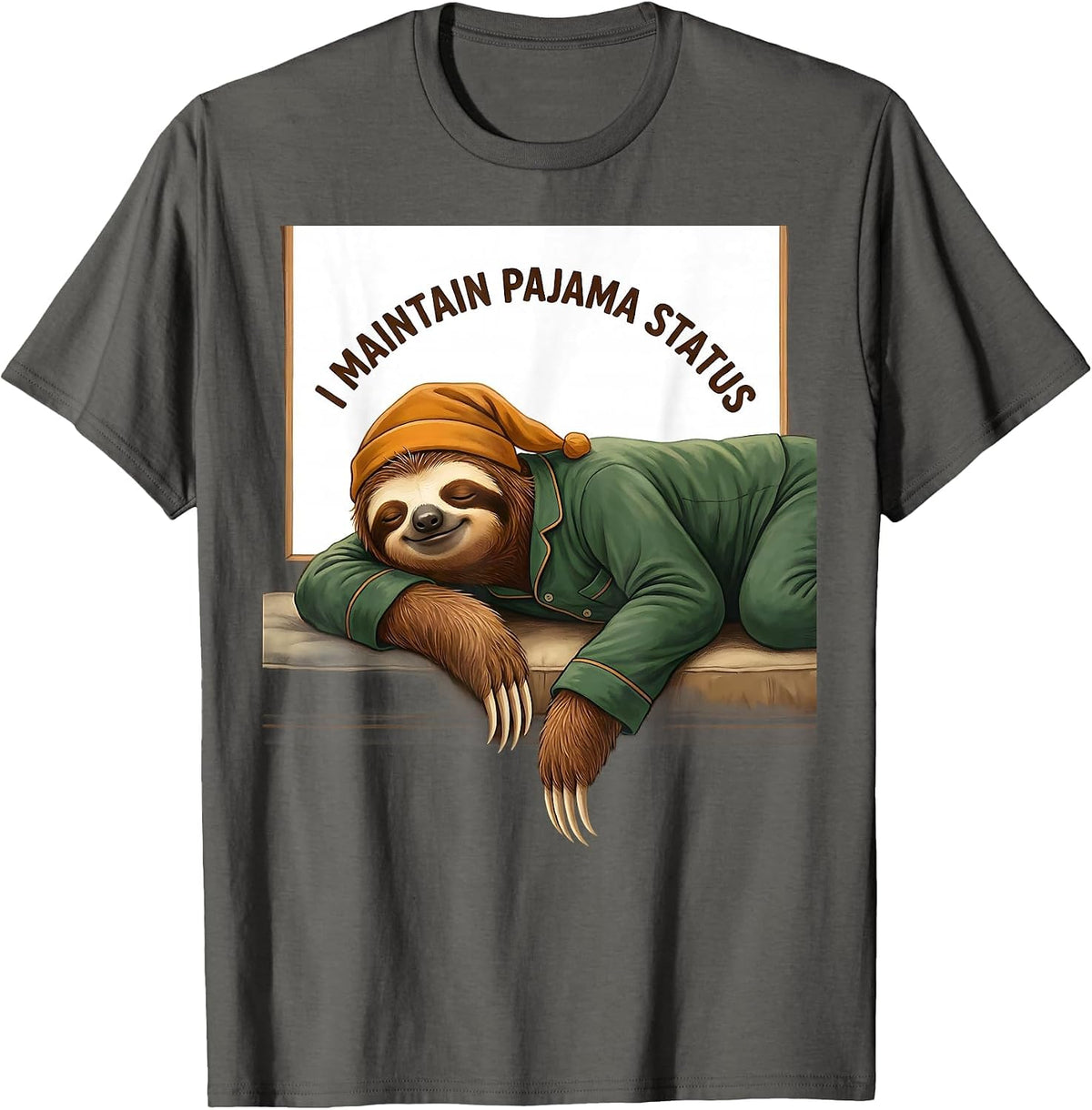 I Maintain Pajama Status Funny Sloth Lover Sleepwear Humor T-Shirt - Asphalt Grey