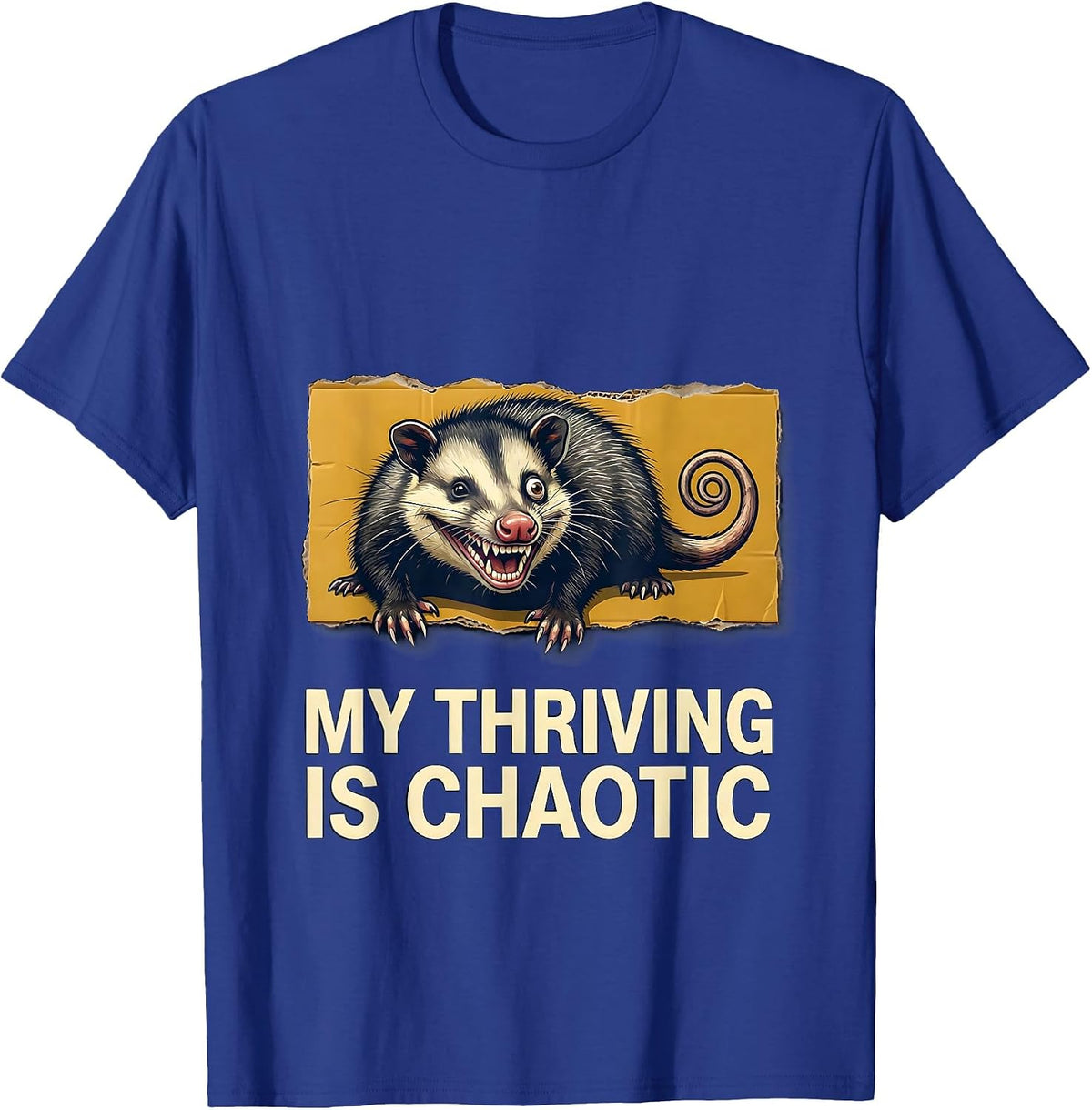 My Thriving Is Chaotic Funny Opossum Meme Chaos T-Shirt - Royal Blue