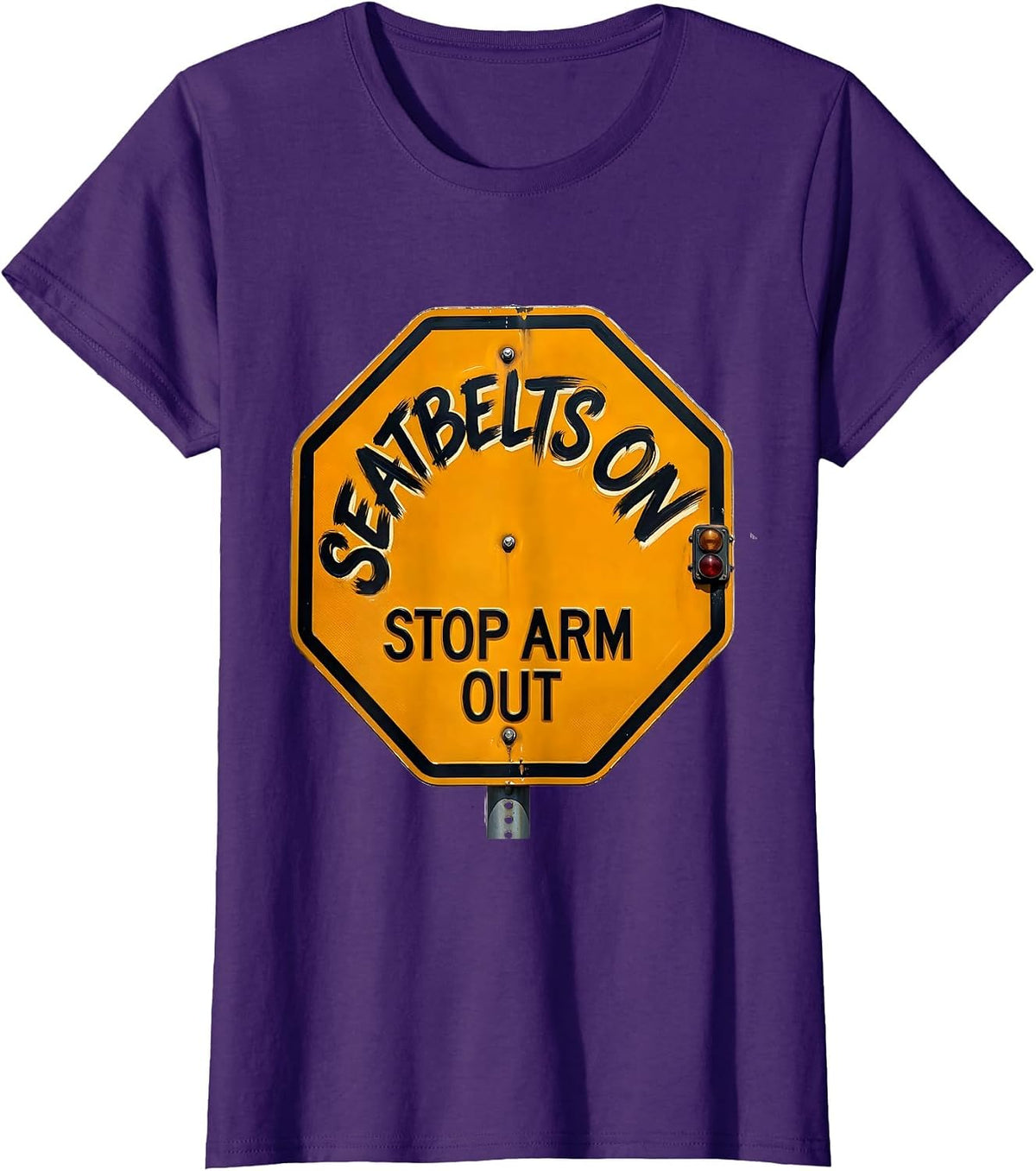 Women's Seatbelts On Stop Arm Out Funny School Bus Driver T-Shirt - Purple
