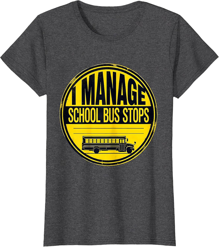 Women's I Manage School Bus Stops Funny School Bus Driver T-Shirt - Dark Heather Grey