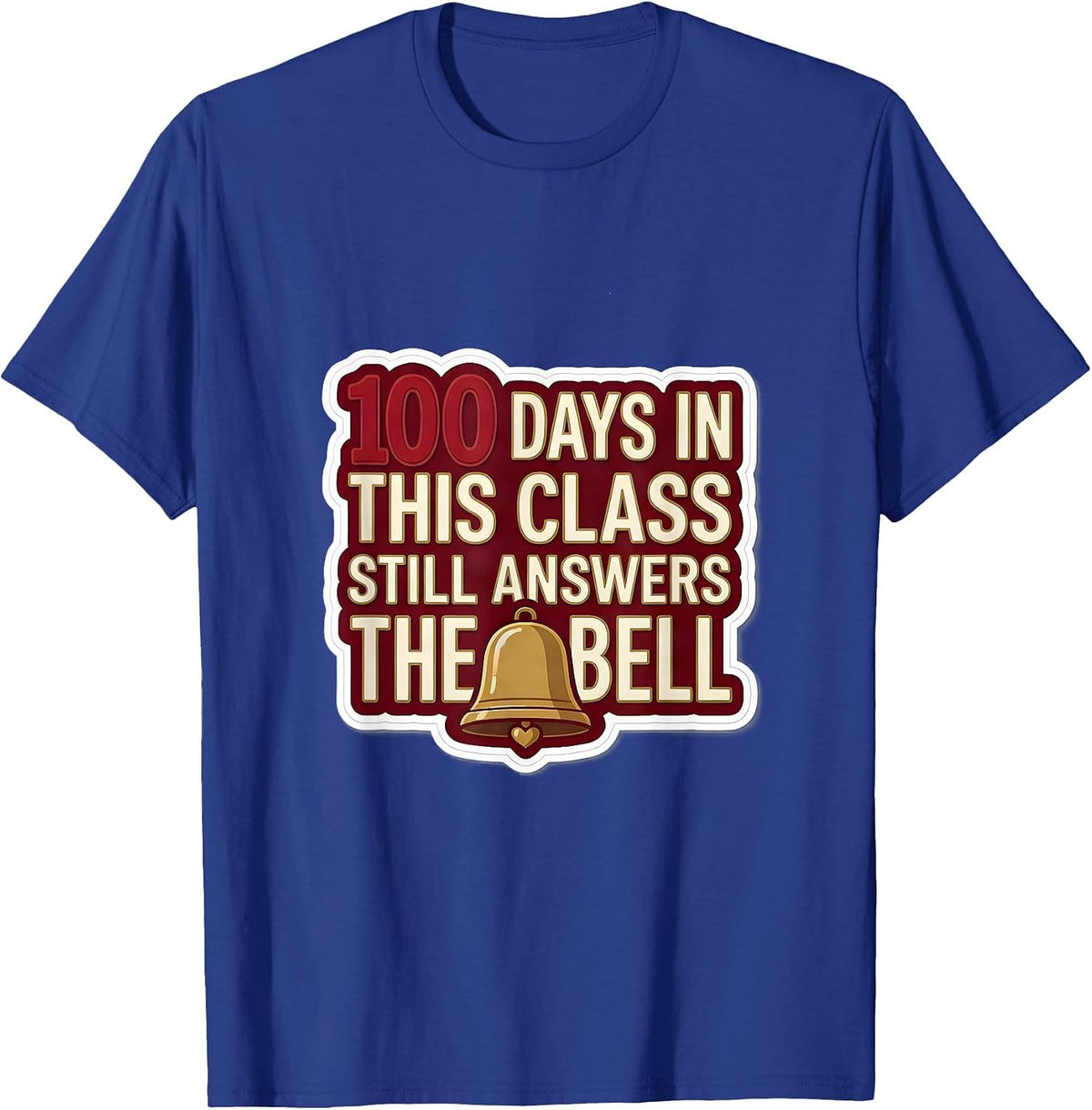 100 Days In, This Class Still Answers The Bell Teacher T-Shirt - Royal Blue