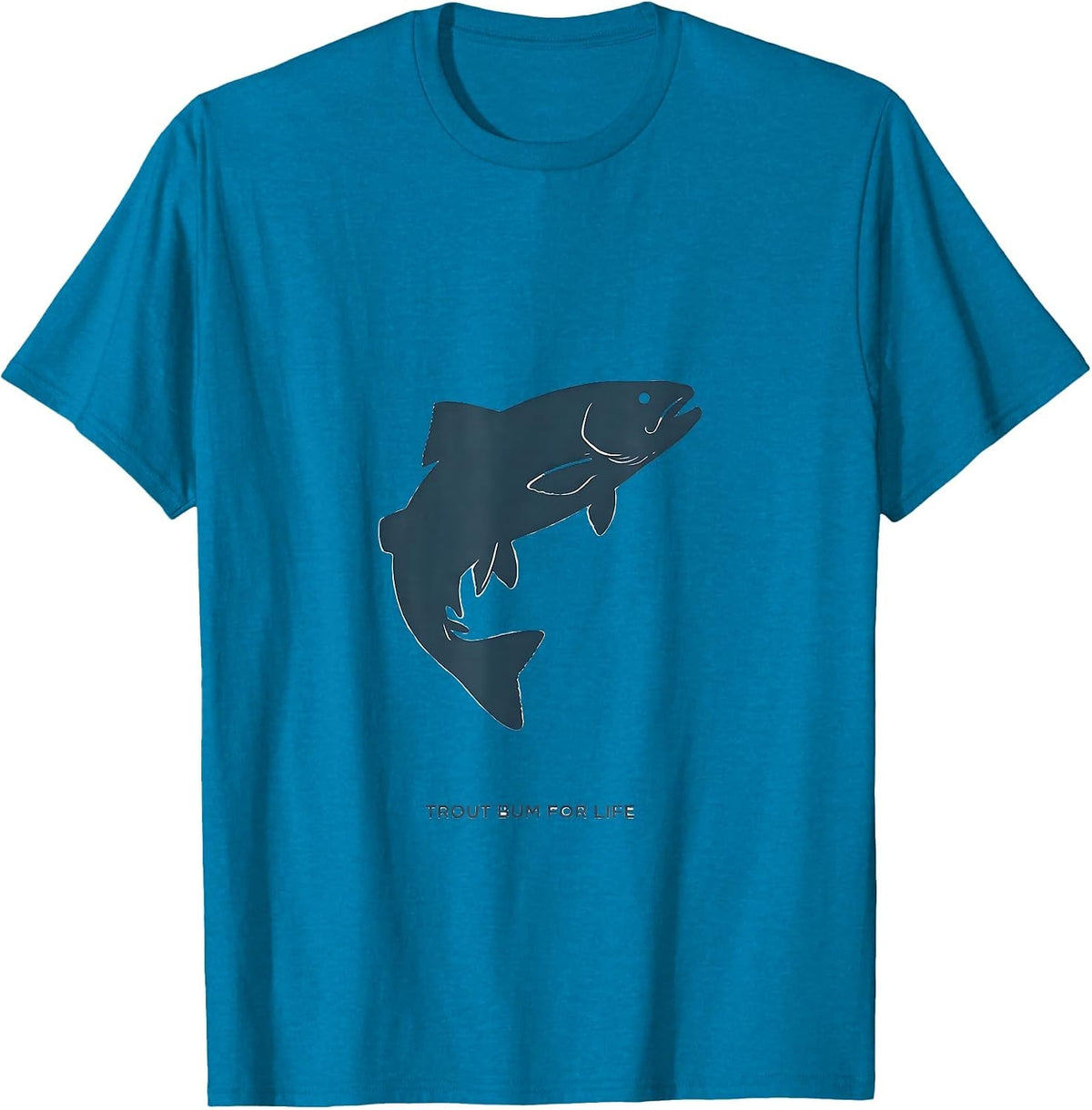 Trout Bum For Life Fly Fishing Design T-Shirt - Sapphire Blue
