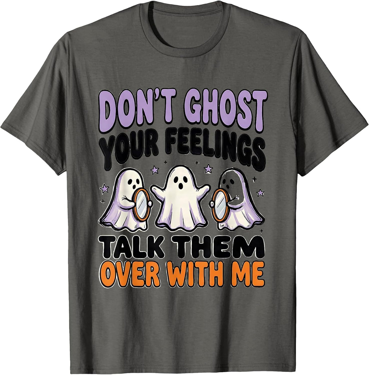 Don't Ghost Your Feelings—Talk Them Over With Me School T-Shirt - Asphalt Grey
