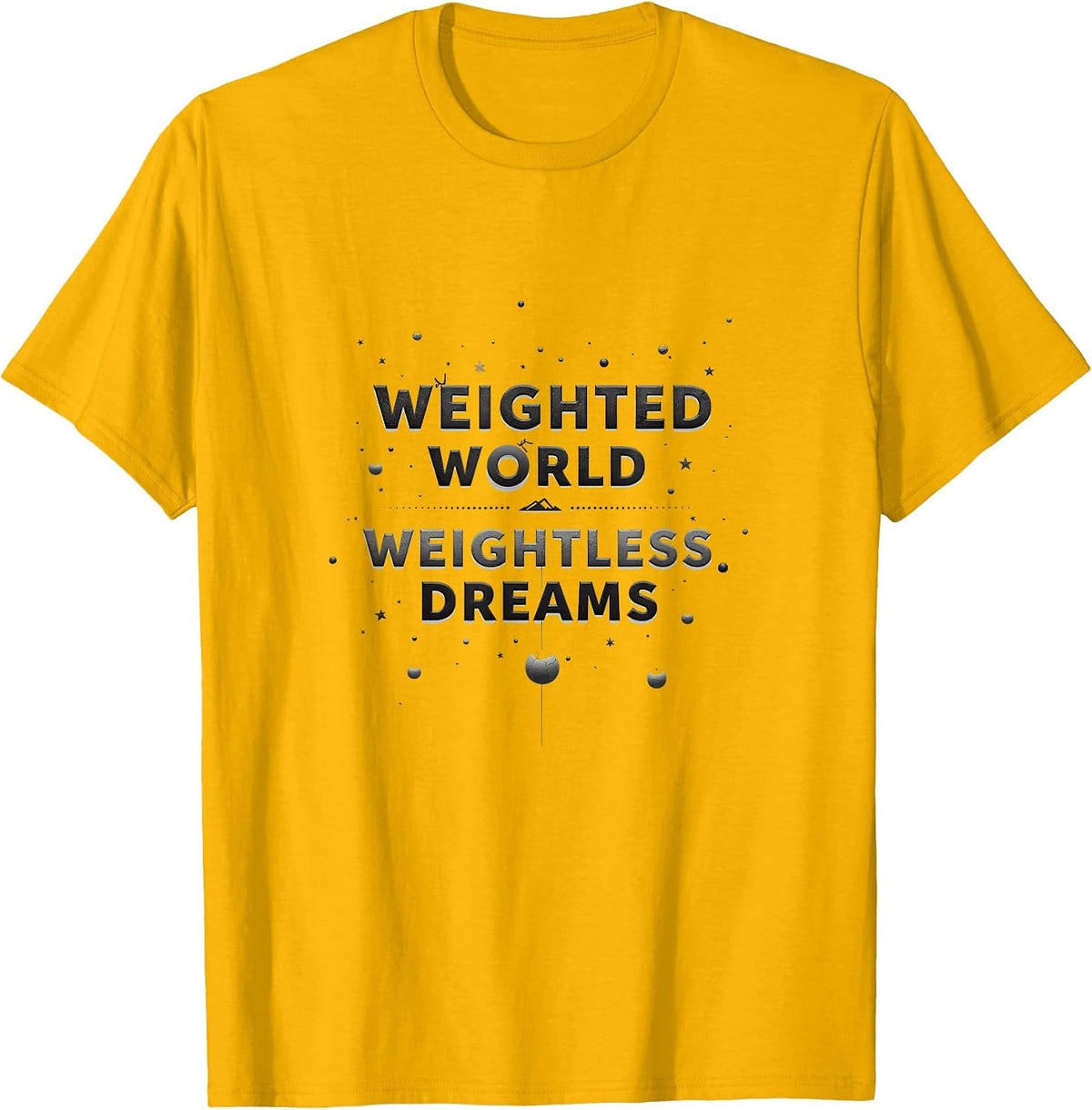 Weighted World Weightless Dreams Anxiety Design T-Shirt - Golden Yellow