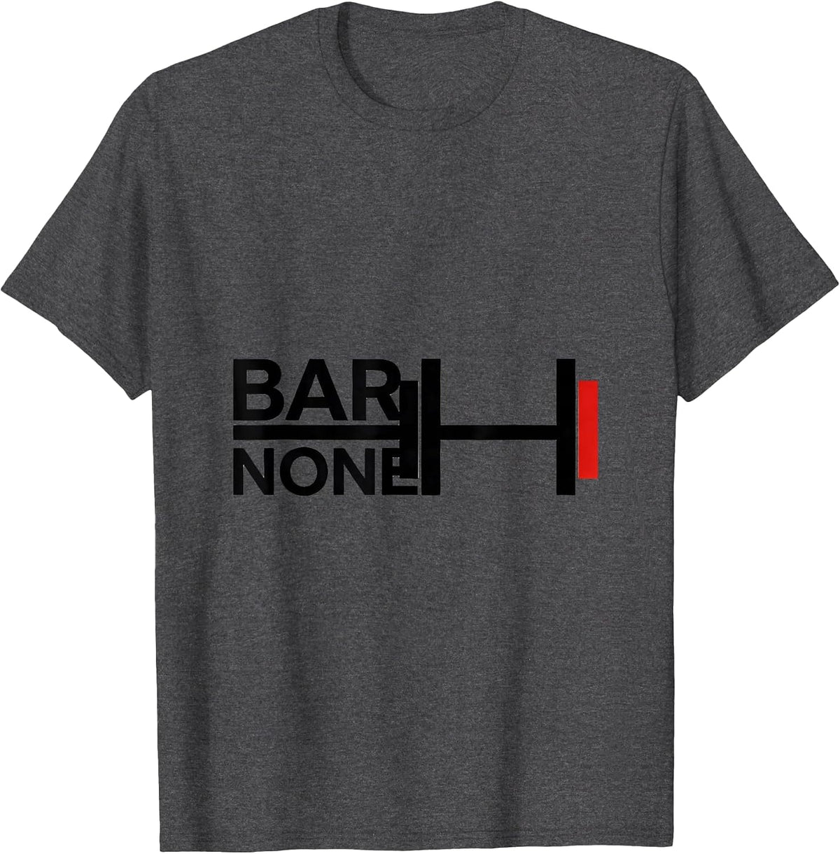 Bar None Funny Musician Humor Music Lover Gift T-Shirt - Dark Heather Grey