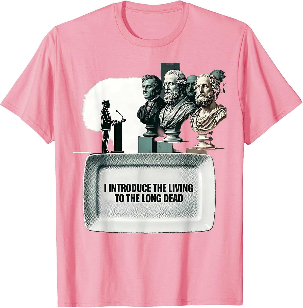 Men's I Introduce The Living To The Long Dead History Teacher T-Shirt - Pink