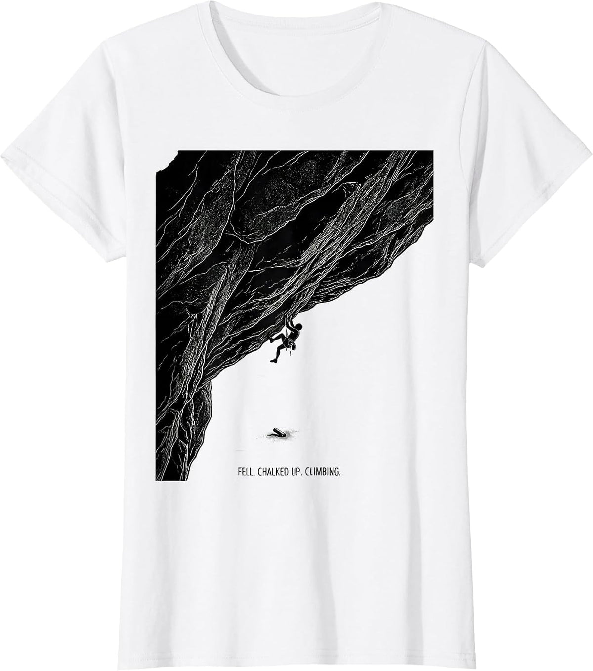 Women's Fell. Chalked Up. Climbing Funny Rock Climber Bouldering T-Shirt - White