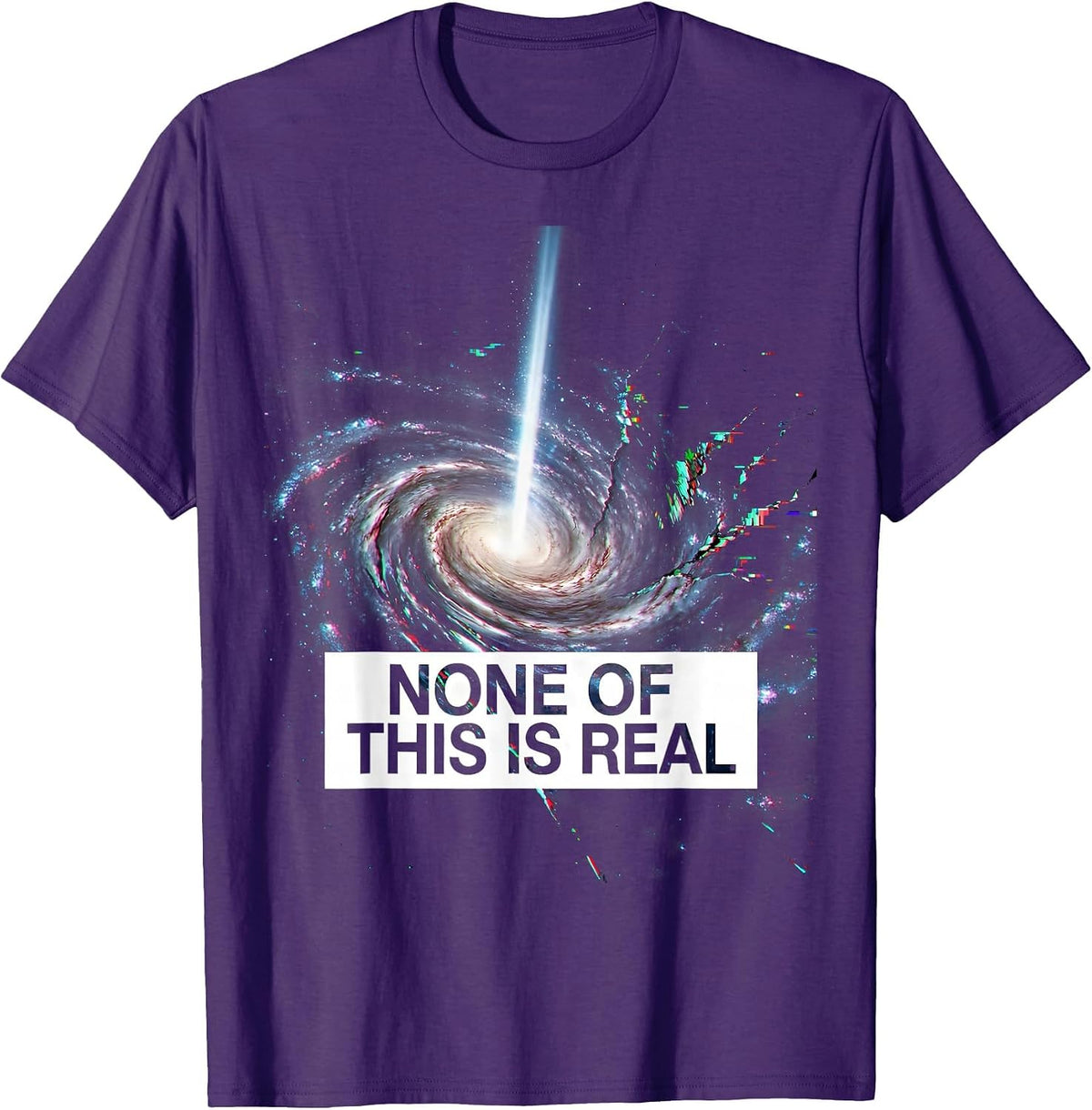 None Of This Is Real Funny Cosmic Alien UFO Conspiracy T-Shirt - Purple