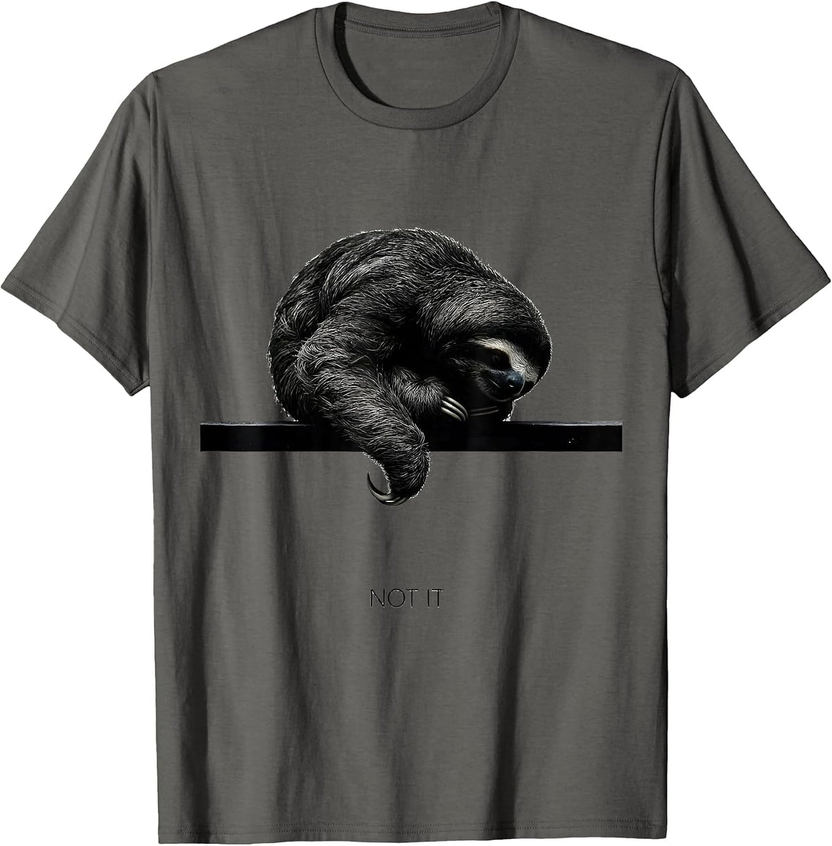 Not It Funny Sloth Lover Humor Casual Everyday T-Shirt - Asphalt Grey