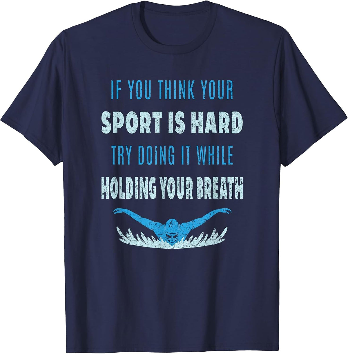 Try Doing It While Holding Your Breath T-Shirt Swim Swimmer T-Shirt - Navy Blue