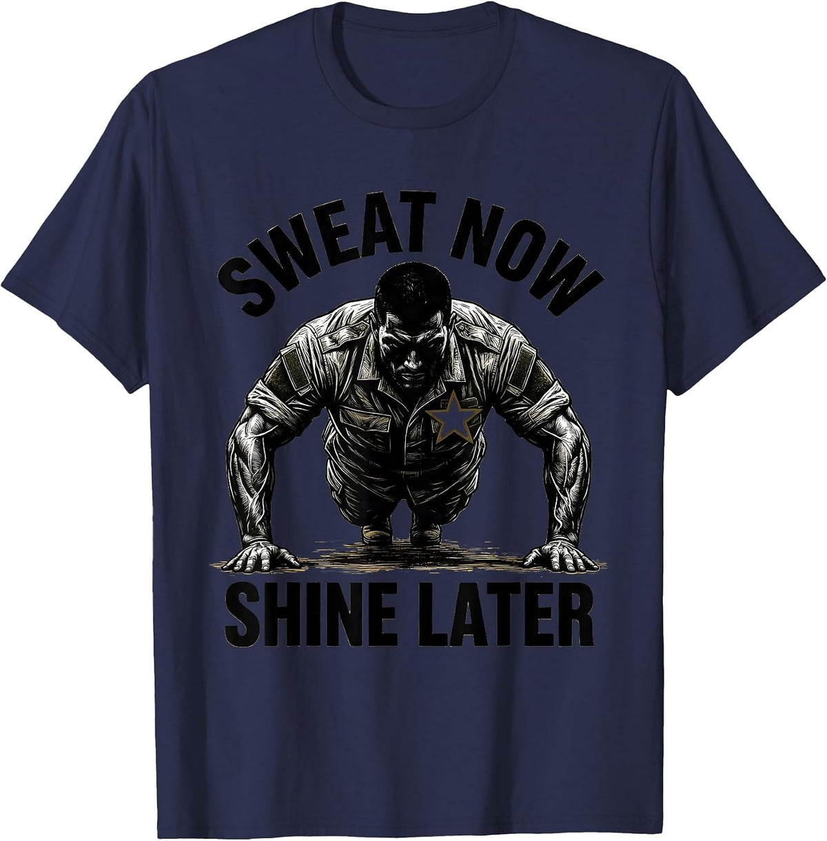 Sweat Now Shine Later Army PT Motivation Design T-Shirt - Navy Blue