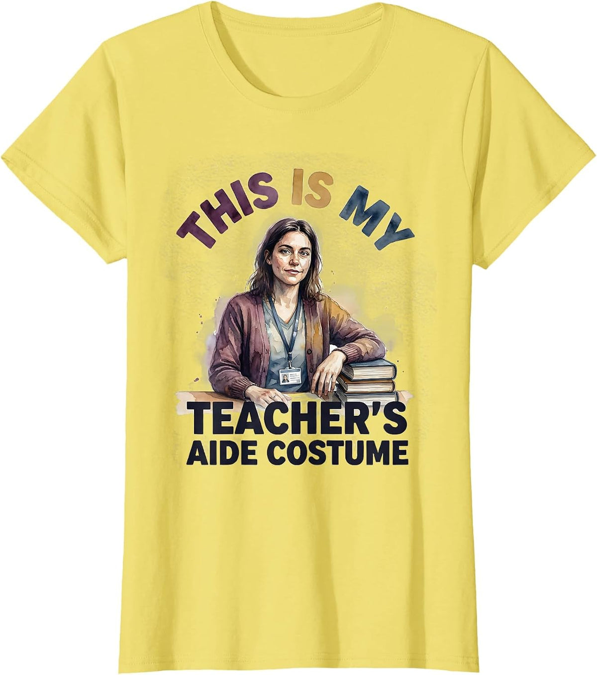 Women's This Is My Teacher's Aide Costume Watercolor Halloween T-Shirt - Lemon Yellow