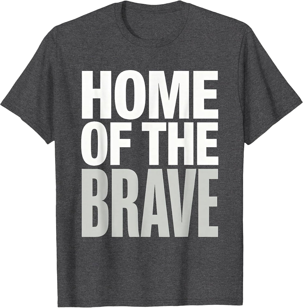 Home of the Brave Memorial Day Patriotic Design T-Shirt - Dark Heather Grey