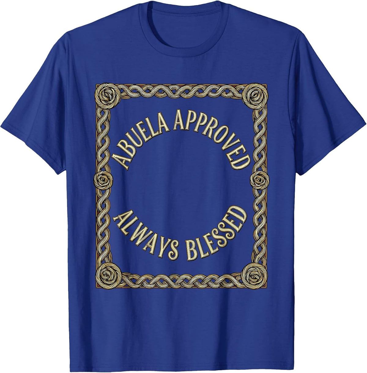 Abuela Approved Always Blessed Mexican Heritage Design T-Shirt - Royal Blue