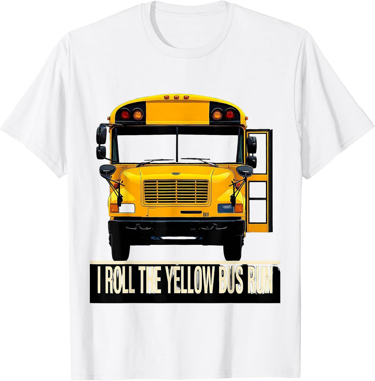 Men's I Roll The Yellow Bus Run Funny School Bus Driver T-Shirt - White