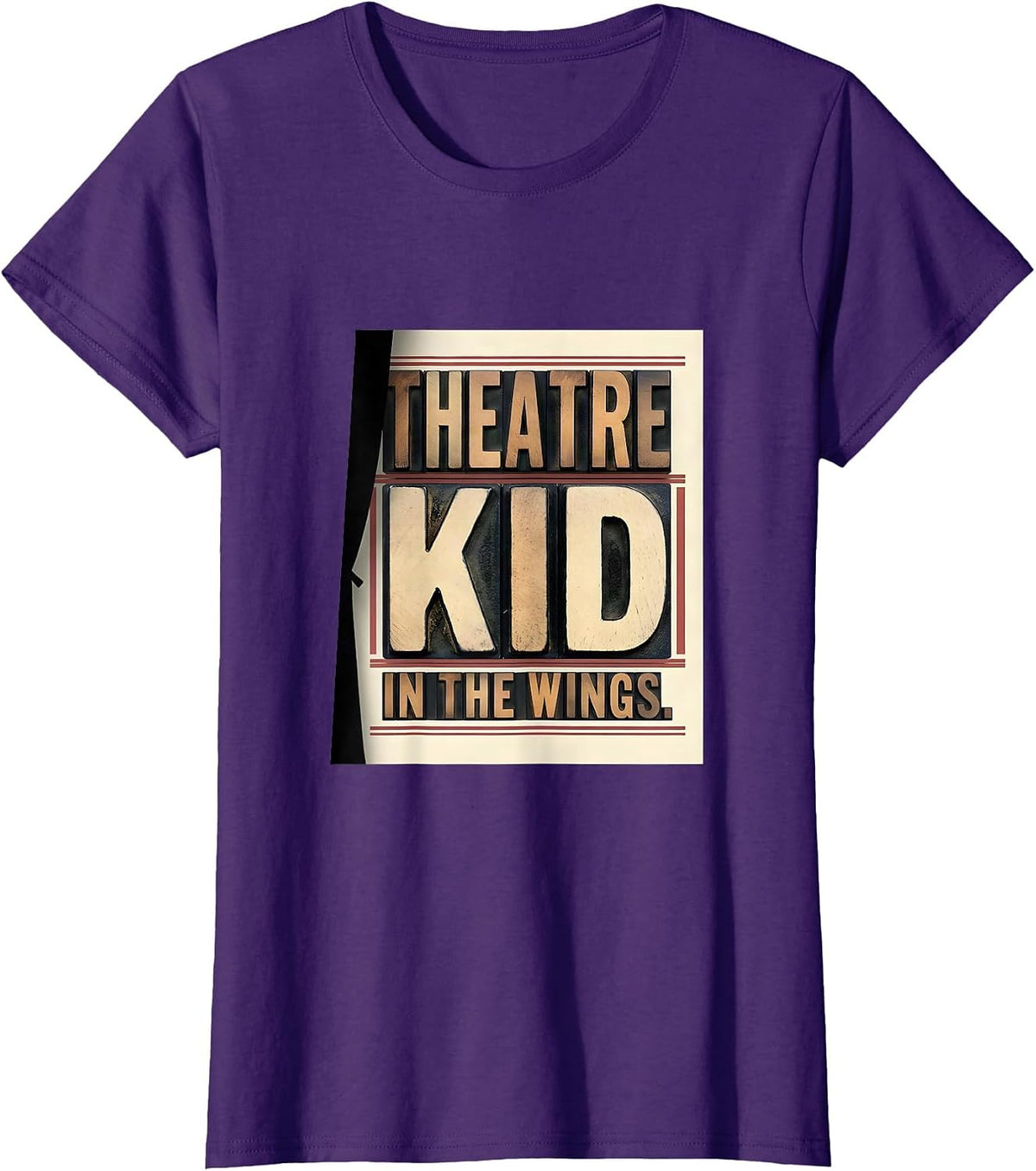Women's Theatre Kid In The Wings Funny Musical Theatre Nerd Actor T-Shirt - Purple