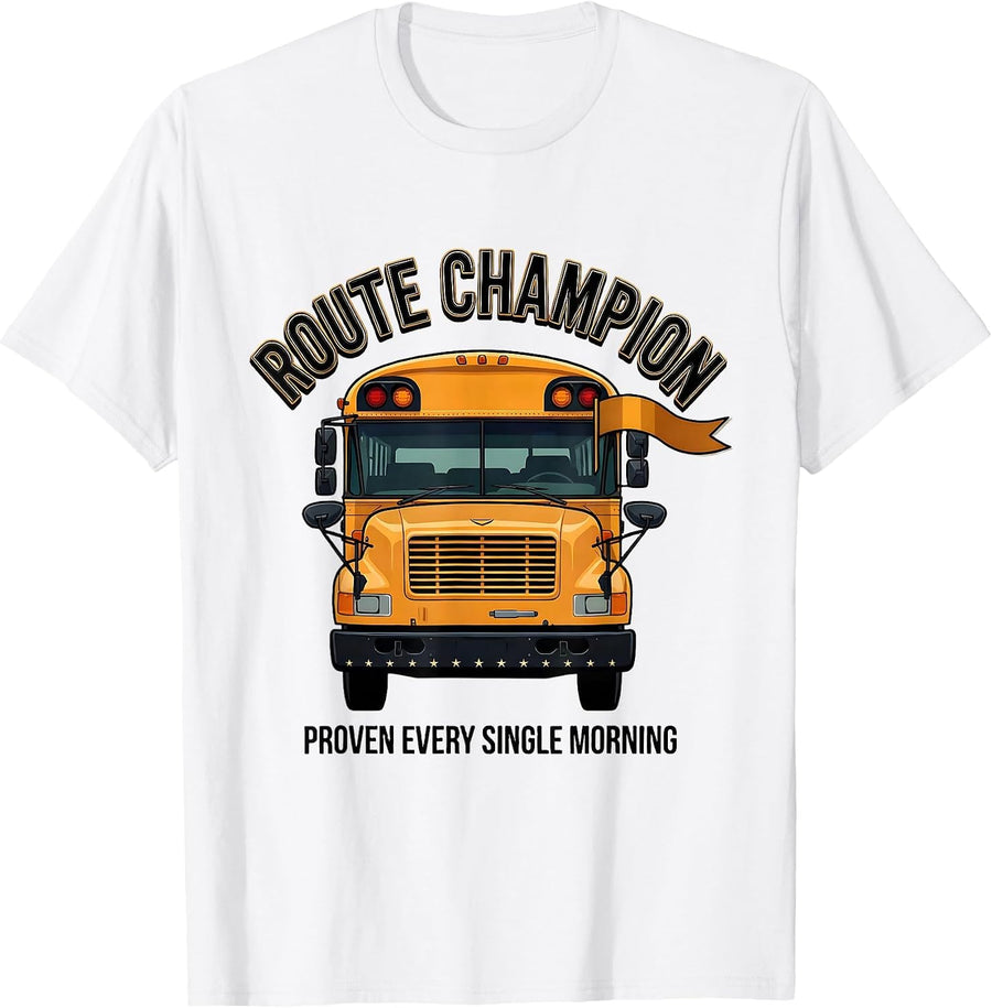 Men's Route Champion Proven Every Single Morning School Bus Driver T-Shirt - White