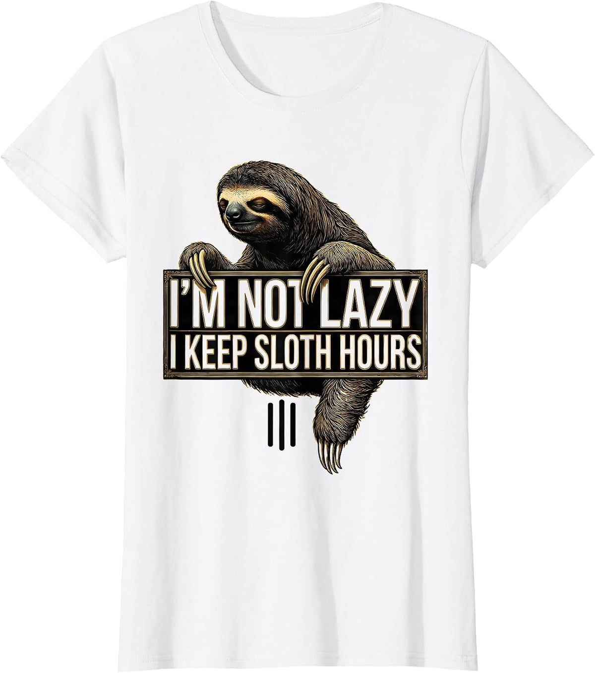 I'm Not Lazy, I Keep Sloth Hours Funny Sloth Lover Animal T-Shirt - White
