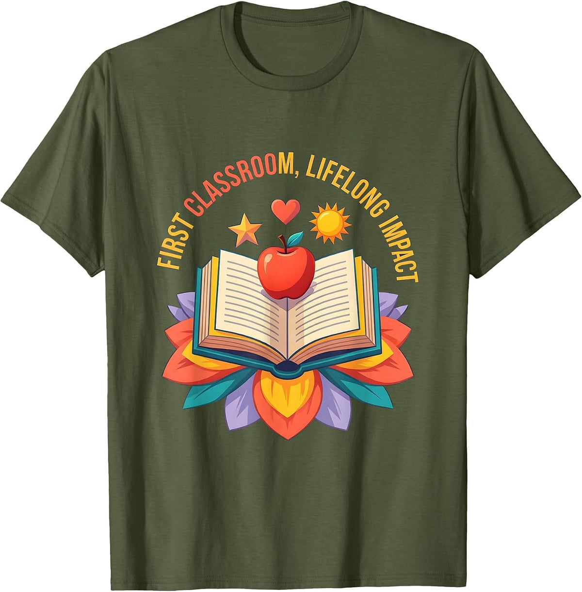 First Classroom Lifelong Impact Preschool Teacher T-Shirt - Olive Green