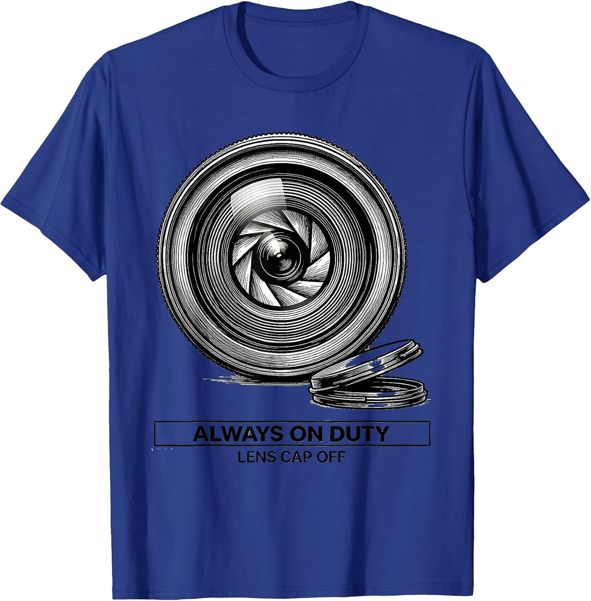 Always On Duty Lens Cap Off Funny Photography Hobbyist Gift T-Shirt - Royal Blue