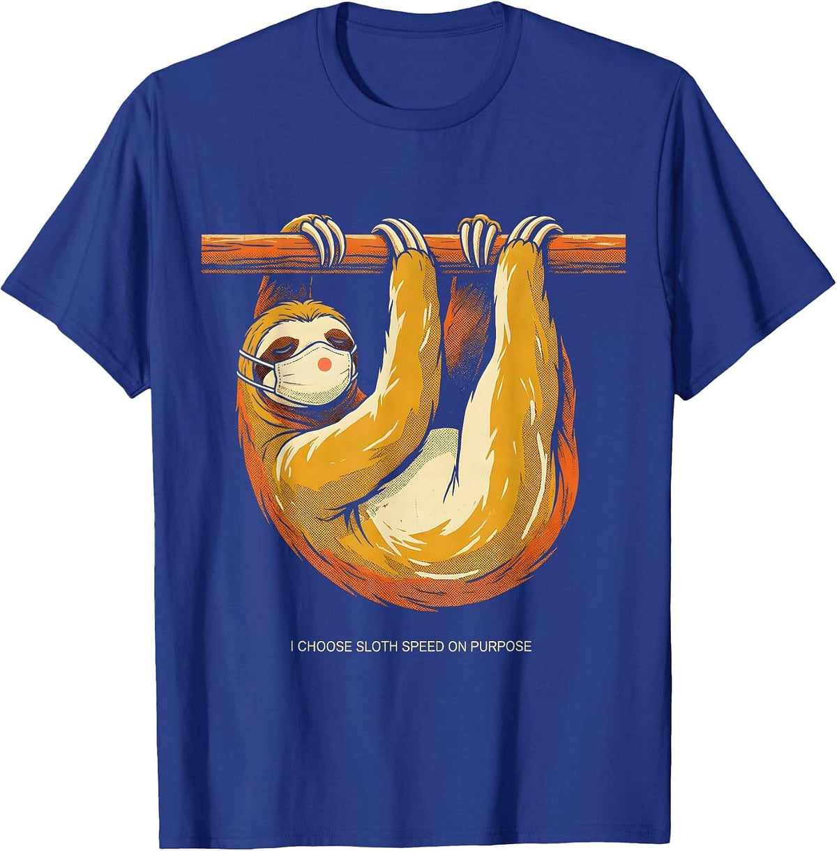 Men's I Choose Sloth Speed On Purpose Funny Sloth Lover Humor T-Shirt - Royal Blue