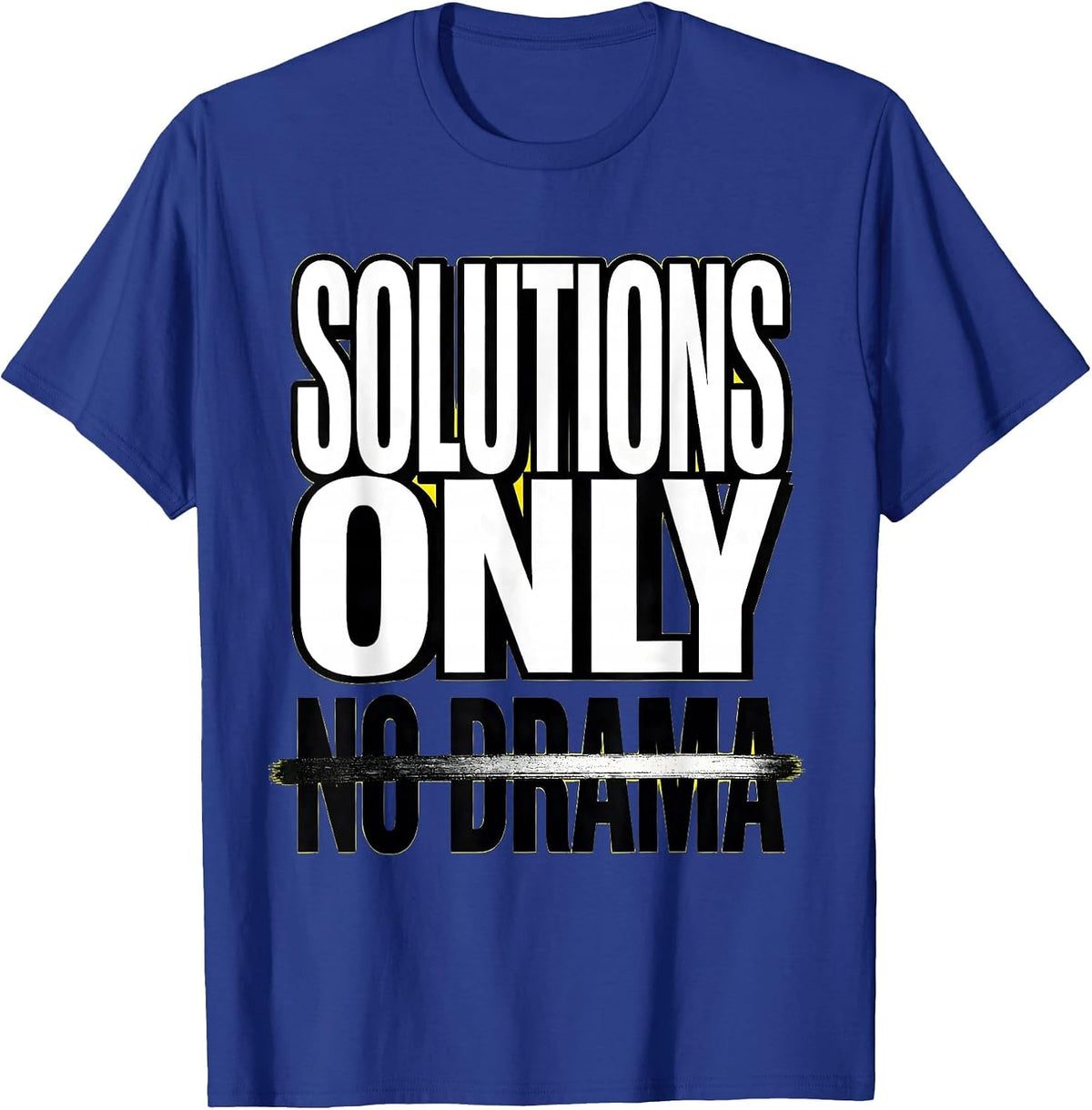 Solutions Only No Drama Bold Graphic Design T-Shirt - Royal Blue