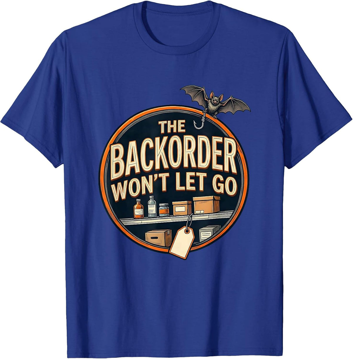 The Backorder Won't Let Go Funny Pharmacy Tech Halloween T-Shirt - Royal Blue