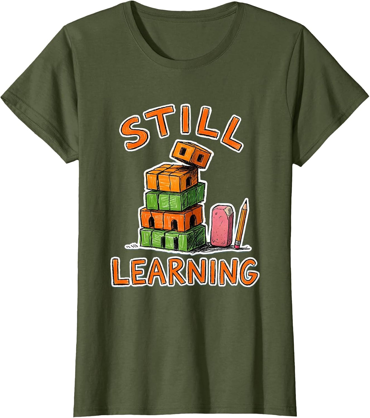 Women's Still Learning Naive Kidcore Growth Mindset Teacher T-Shirt - Olive Green