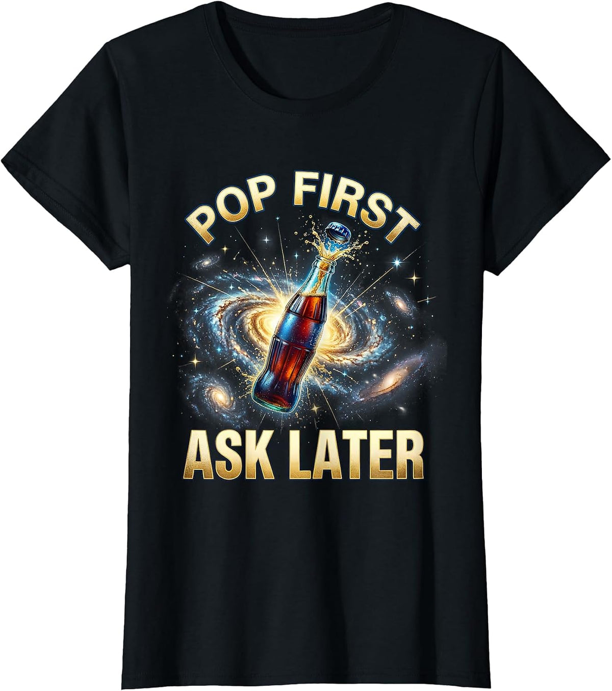Pop First Ask Later Soda Lover Graphic Design T-Shirt - Black