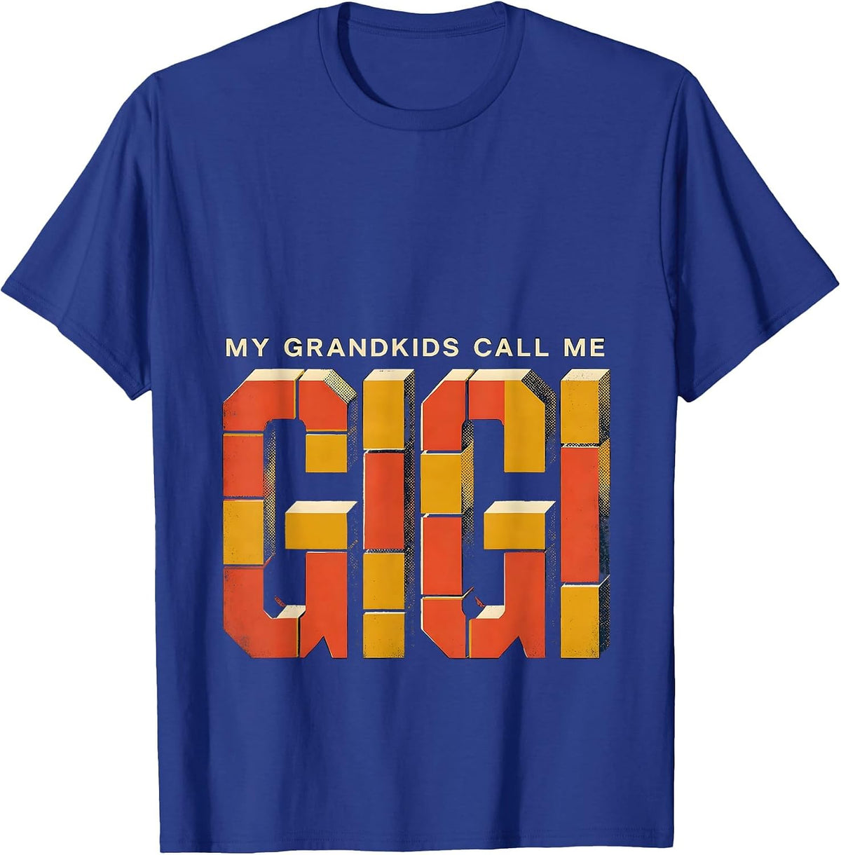 My Grandkids Call Me Gigi Funny Grandma Gift Vintage Humor T-Shirt - Royal Blue