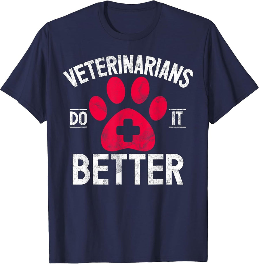 Veterinarians do it Better Veterinarian T-Shirt - Navy Blue