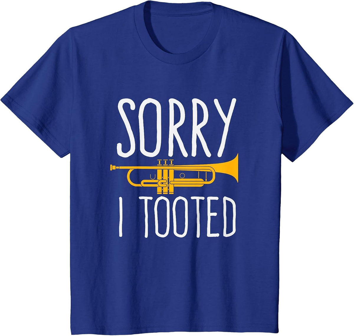 Funny Sorry I Tooted Trumpet Band T-Shirt - Royal Blue