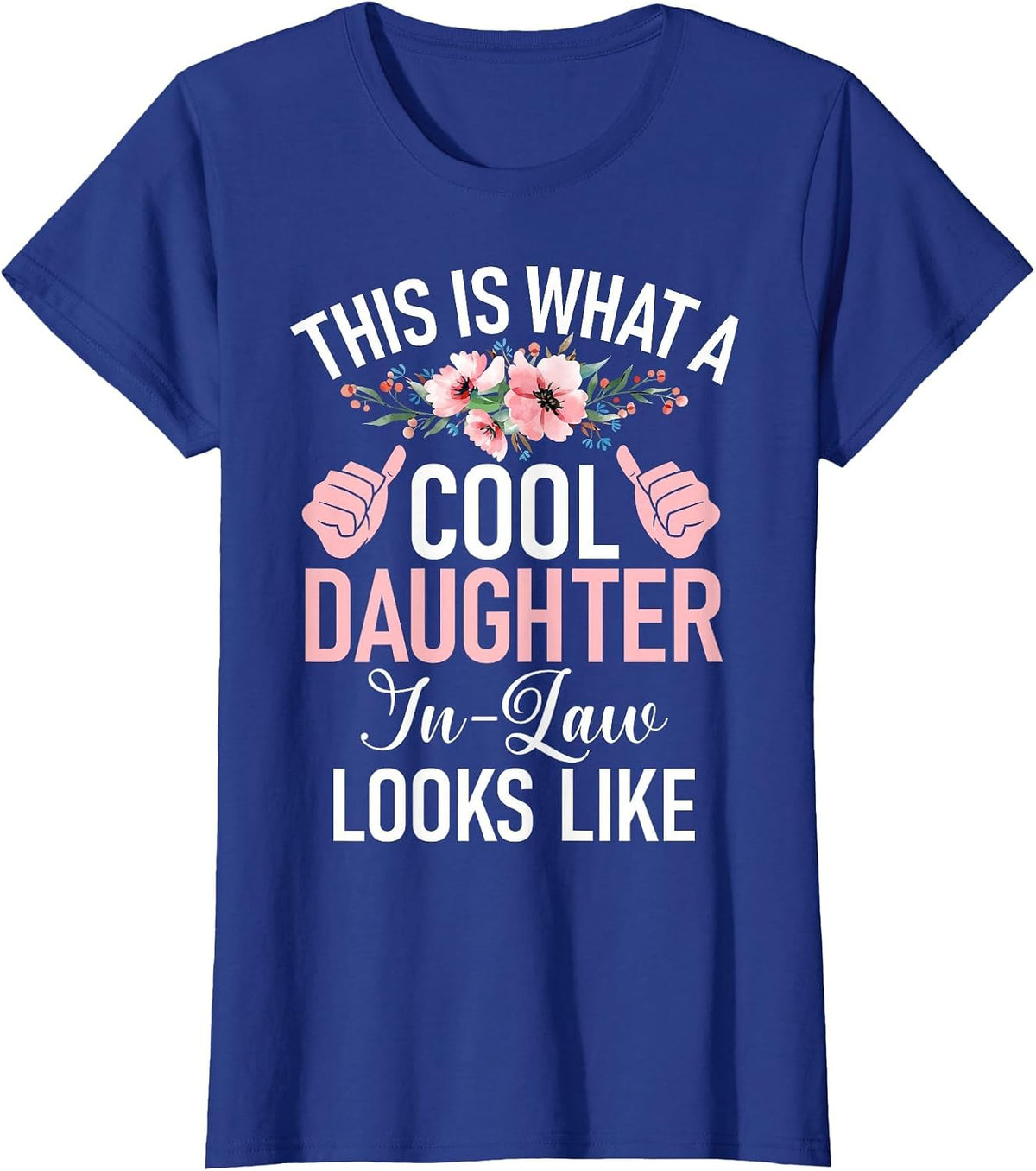 This is What a Cool Daughter in Law Looks Daughter in Law T-Shirt - Royal Blue