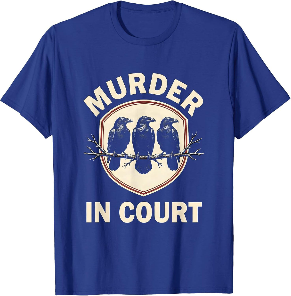 Men's Murder In Court Heraldic Crow Murder Humor Bird Lover Emblem T-Shirt - Royal Blue