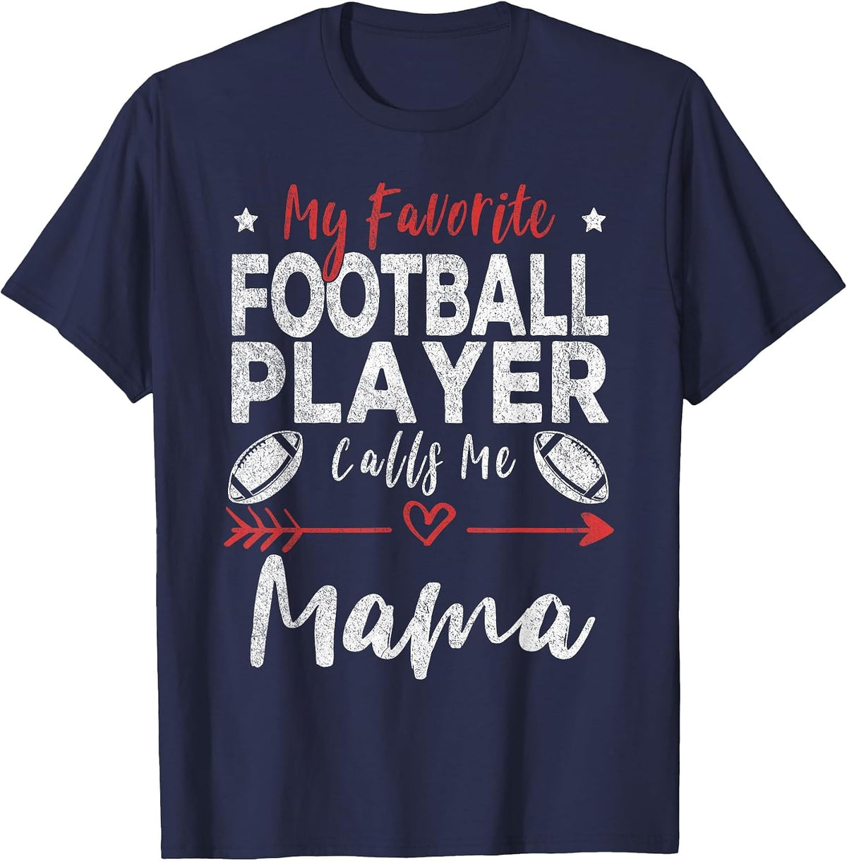 My Favorite Football Player Calls Me Mama Football Mom T-Shirt - Navy Blue