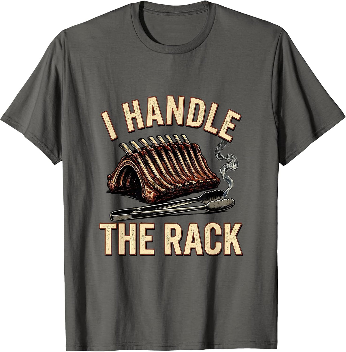 Men's I Handle The Rack Funny BBQ Pitmaster Grilling Humor T-Shirt - Asphalt Grey