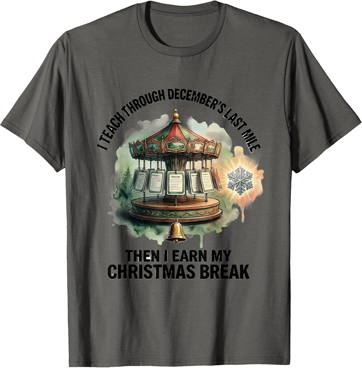 Men's I Teach Through December's Last Mile Teacher Christmas Break T-Shirt - Asphalt Grey