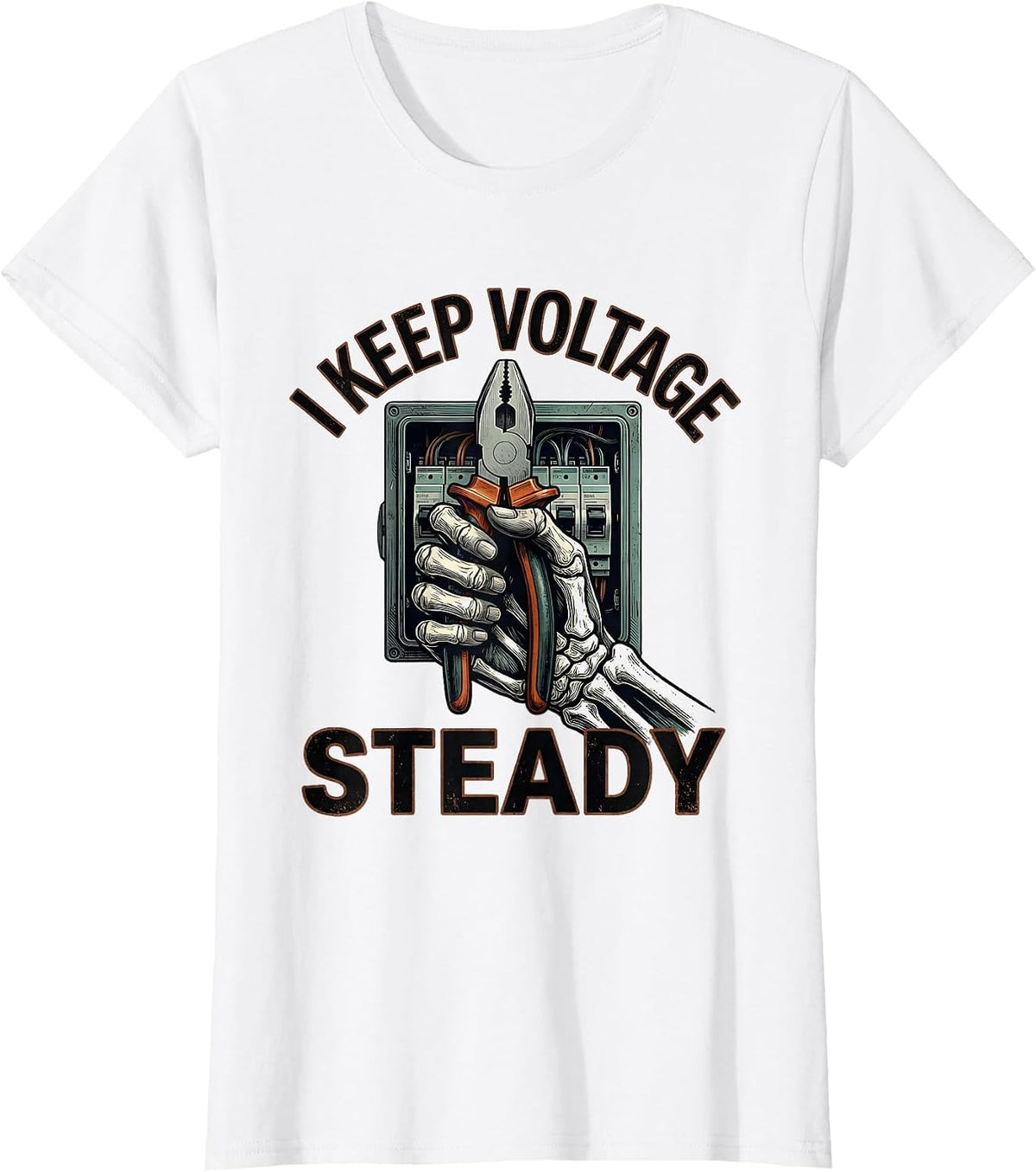 Women's I Keep Voltage Steady Funny Electrician Skeleton Humor T-Shirt - White