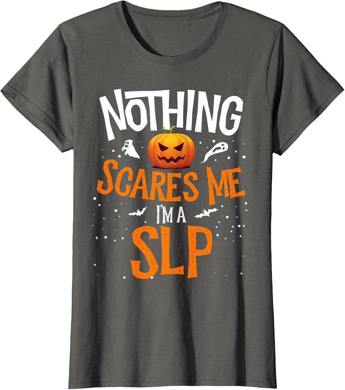 You Cannot Scare Me I'm a SLP Matching Halloween Squad T-Shirt - Asphalt Grey