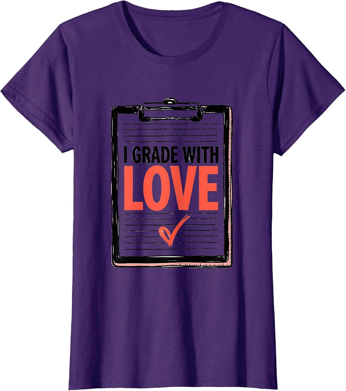 Women's I Grade With Love Funny Teacher Valentine Humorous Classroom T-Shirt - Purple