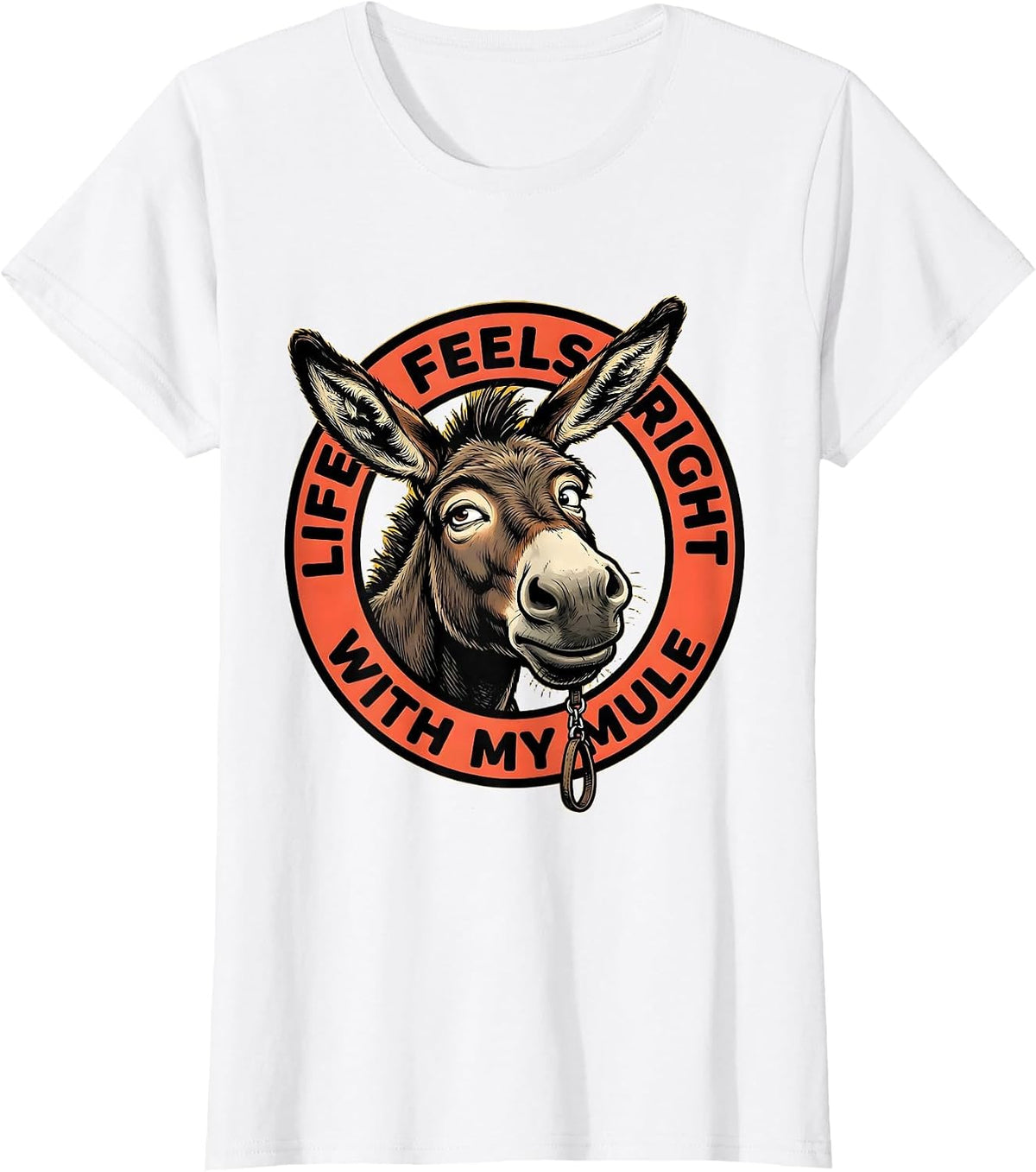 Life Feels Right With My Mule Funny Mule Lover Equestrian T-Shirt - White