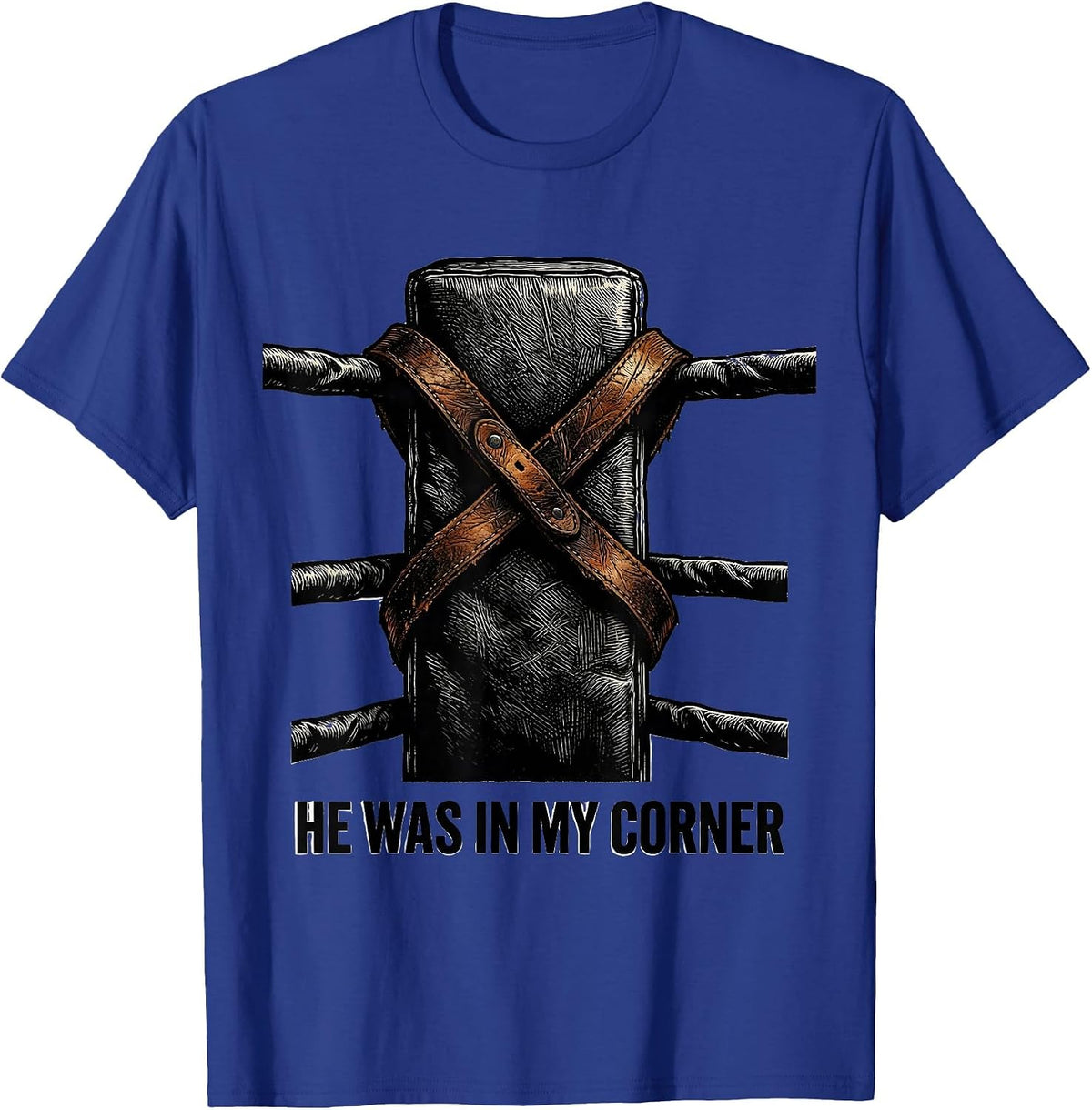 Men's He Was In My Corner Christian Wrestler Boxing Humor T-Shirt - Royal Blue