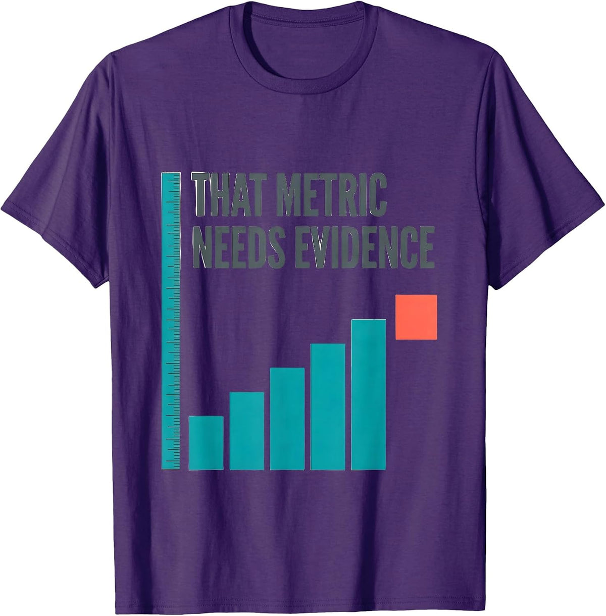 Men's That Metric Needs Evidence Data Analyst Data Scientist Gift T-Shirt - Purple