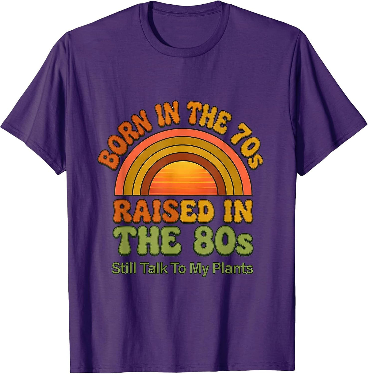 Men's Born In The 70s, Raised In The 80s, Still Talk To My Plants T-Shirt - Purple
