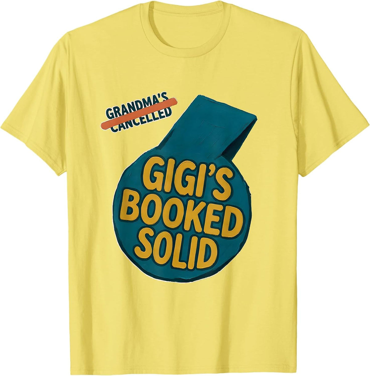 Men's Grandma's Cancelled, Gigi's Booked Solid Funny Gigi Grandma T-Shirt - Lemon Yellow