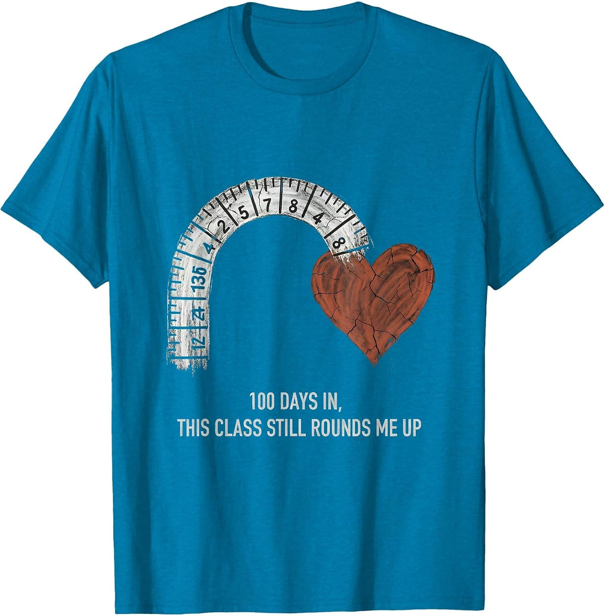 100 Days In, This Class Still Rounds Me Up Teacher T-Shirt - Sapphire Blue
