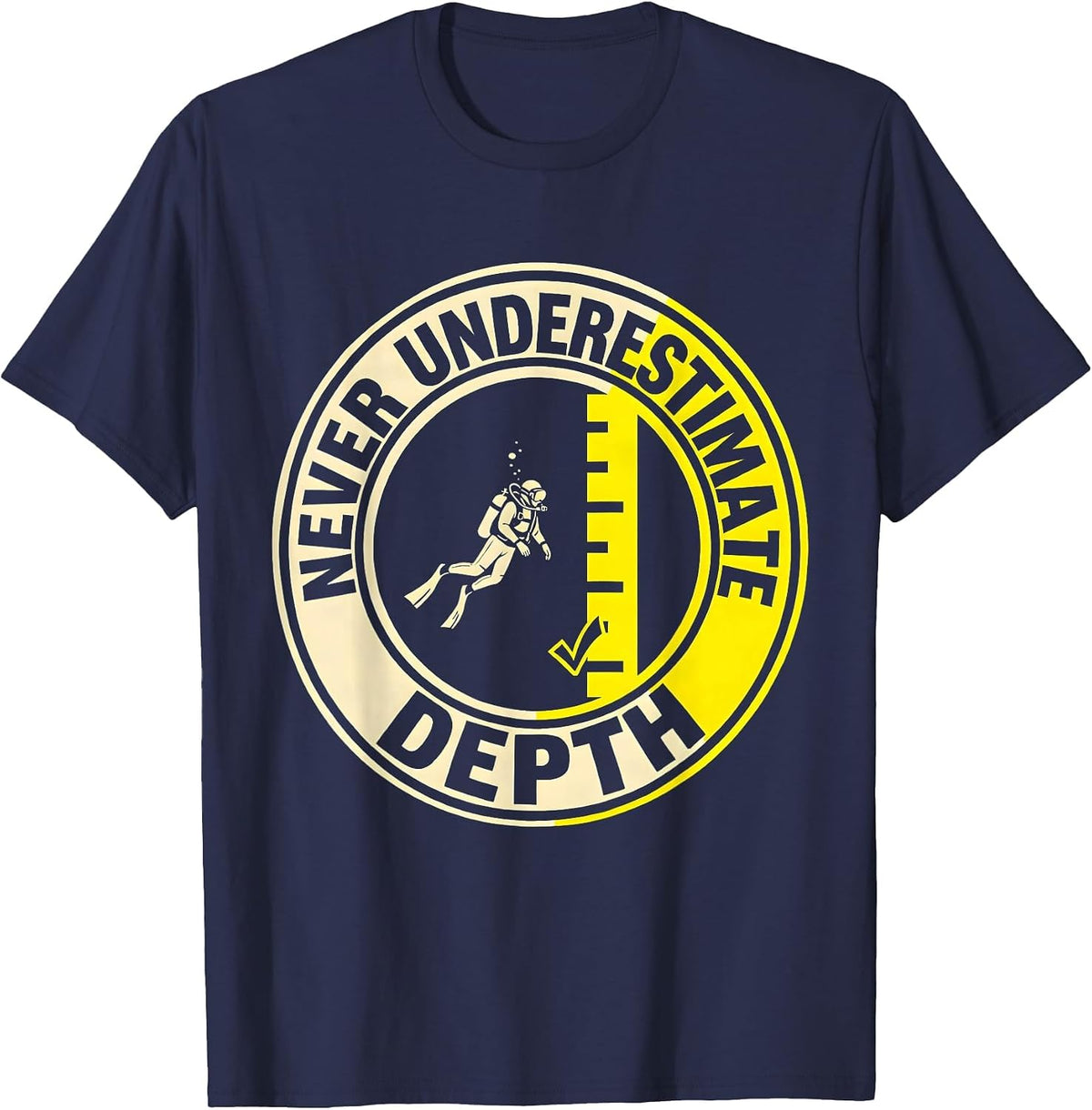 Never Underestimate Depth Funny Scuba Diver Gift T-Shirt - Navy Blue